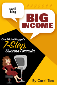 Small Blog Big Income: One Niche Blogger's 7-Step Success Formula